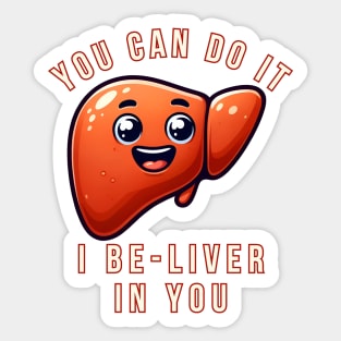 YOU CAN DO IT I BE-LIVER IN YOU Sticker